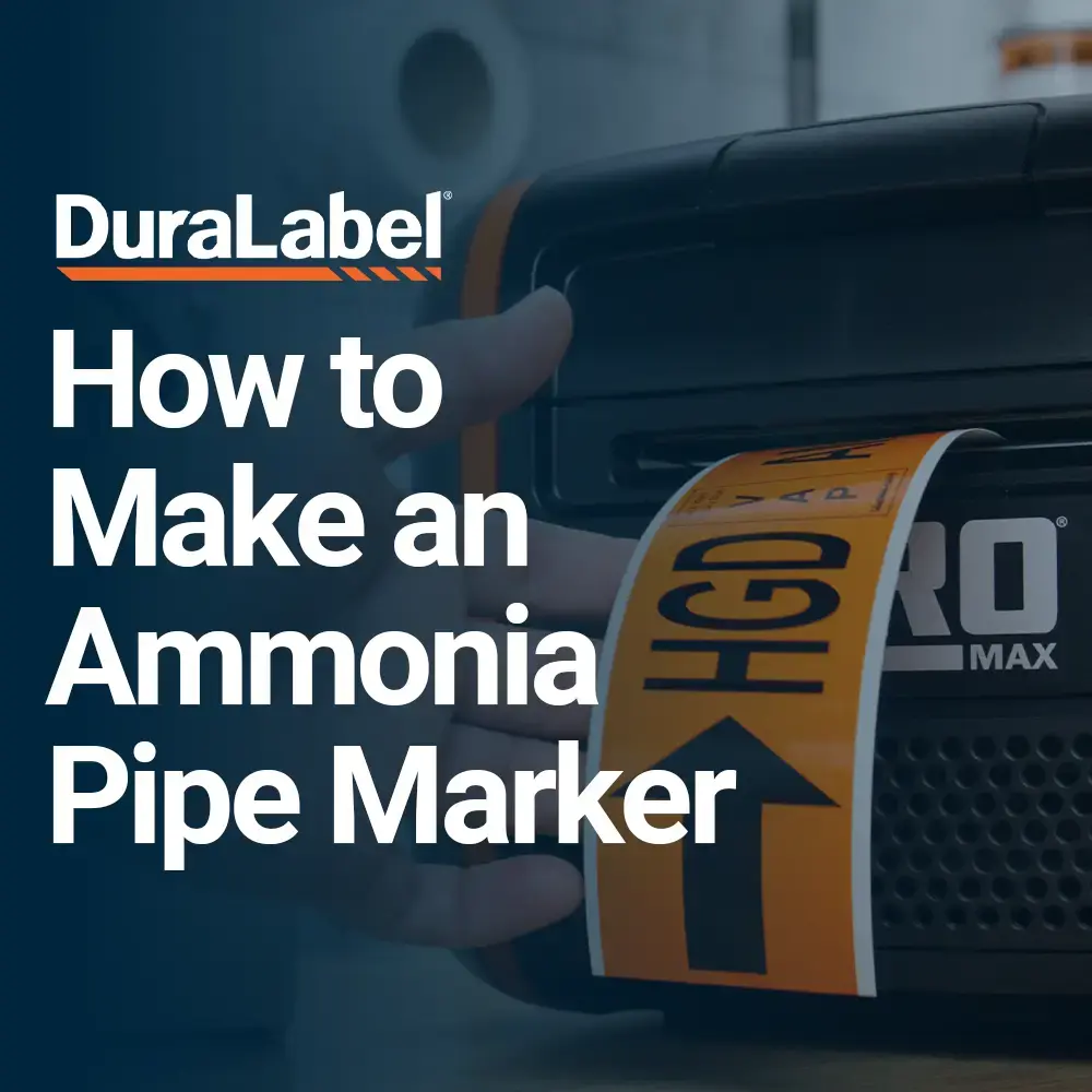 Person using DuraLabel printer to create an ammonia pipe marker for industrial labeling solutions.